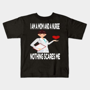 Women's I am a Mom and a Nurse Nothing Scares Me Medical Appreciation Gift for Girls Kids T-Shirt